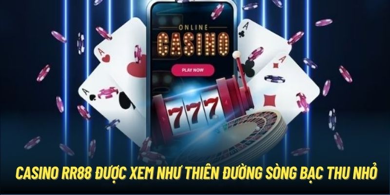 Sơ lược về sảnh casino RR88 chất lượng hiện nay