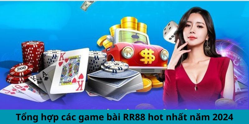 Danh mục game bài RR88 được nhiều người chọn